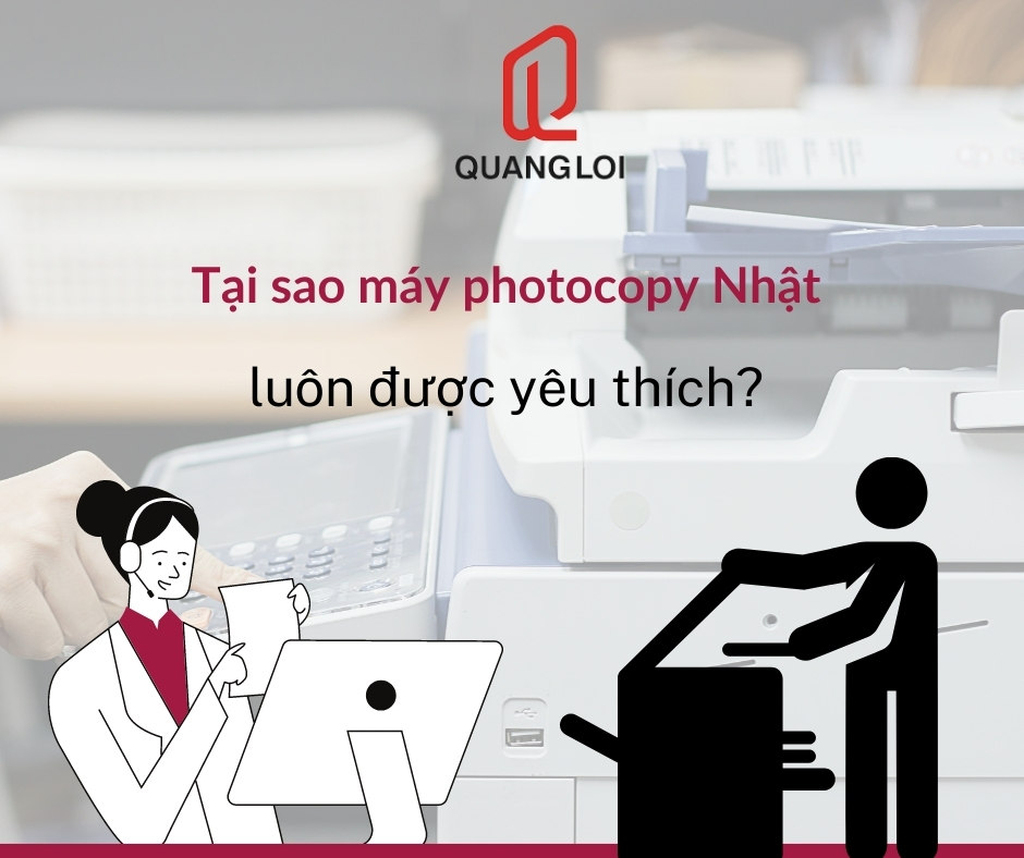 Tại sao máy photocopy Nhật luôn được yêu thích?